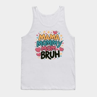 Mama Mommy Mom Bruh Funny Bruh Mom Tank Top